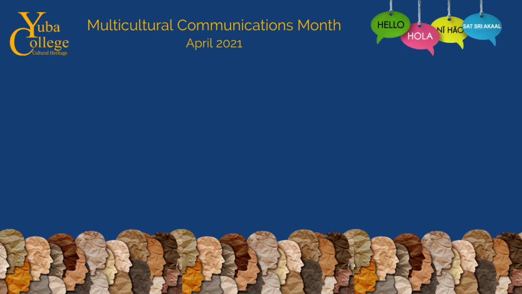 Yuba College Cultural Heritage Multicultural Communications Month April 2021 with paper faces in a variety of colors and speech balloons in a variety of languages
