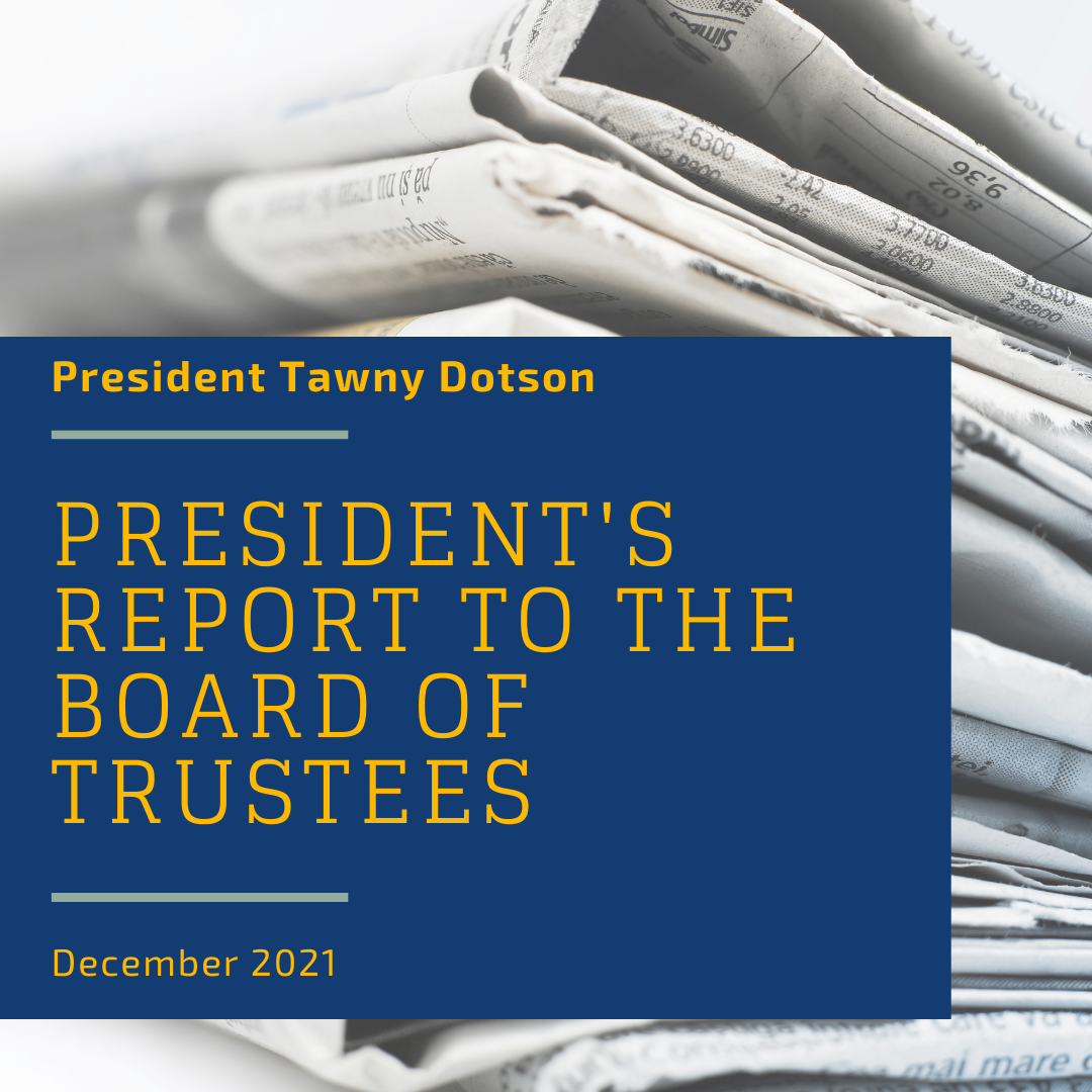 Newspapers in the background with a blue box stating President Tawny Dotson, President's Report to the Board of Trustees December 2021