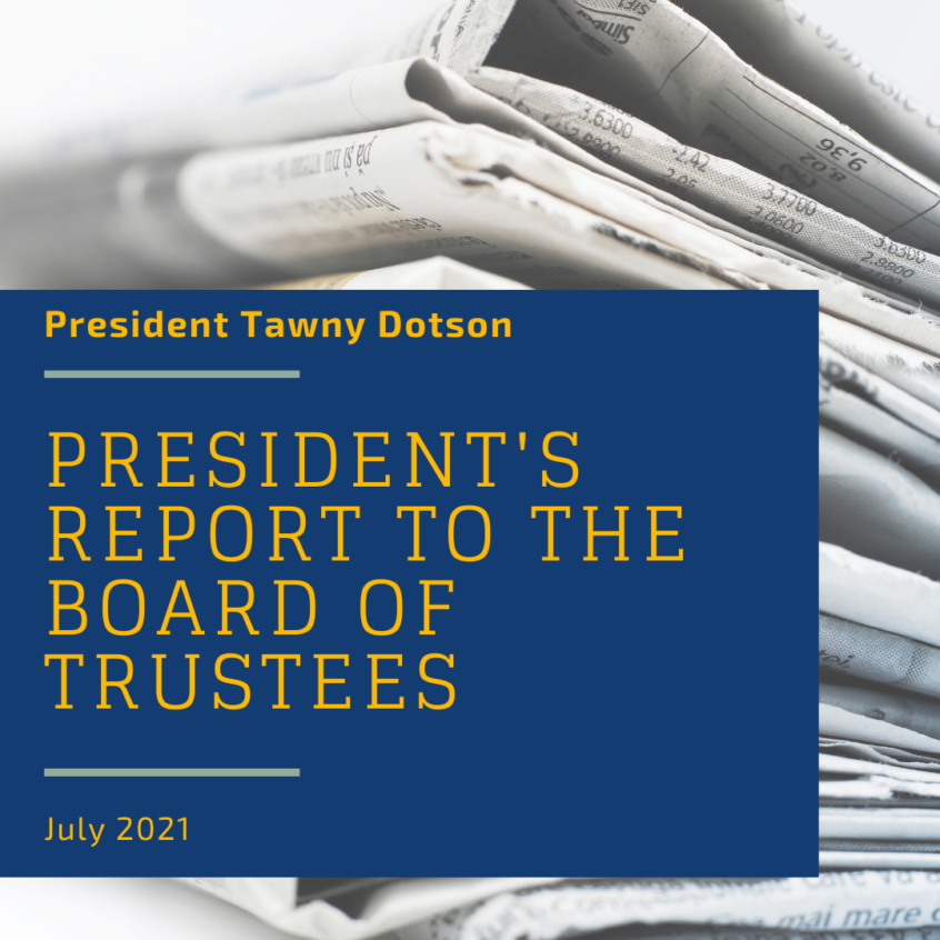 Newspapers in the background with a blue box stating President Tawny Dotson, President's Report to the Board of Trustees July 2021