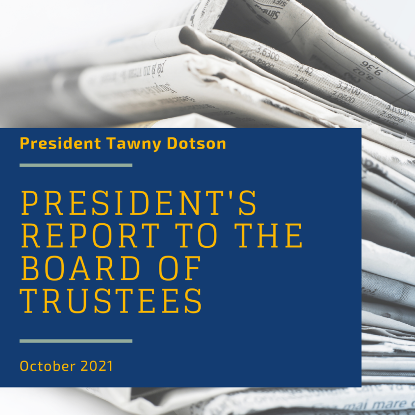 Newspapers in the background with a blue box stating President Tawny Dotson, President's Report to the Board of Trustees October 2021