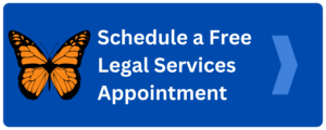 Butterfly and text that reads: Schedule a Free Legal Services Appointment